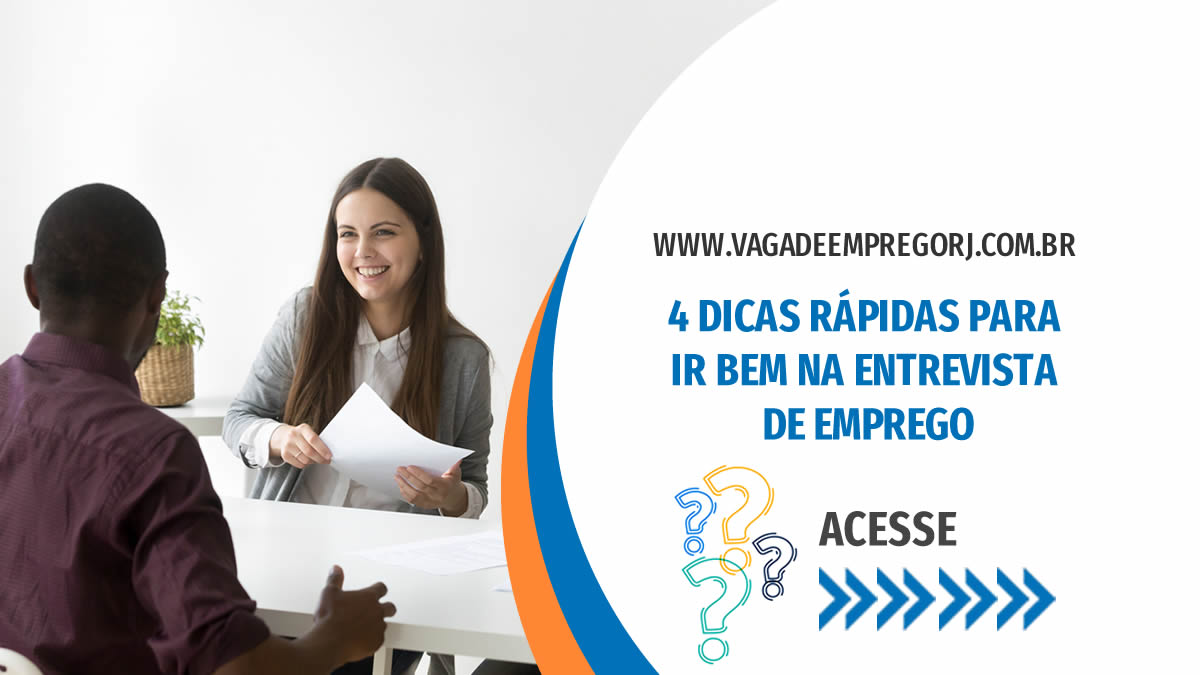 4 Dicas rápidas para ir bem na entrevista de emprego
